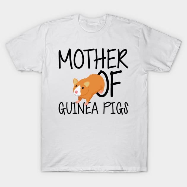 Mother of guinea pigs T-Shirt by KC Happy Shop